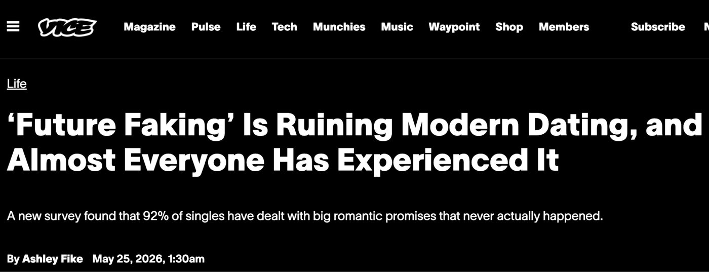 VICE headline: Future Faking is ruining modern dating, and almost everyone has experienced it